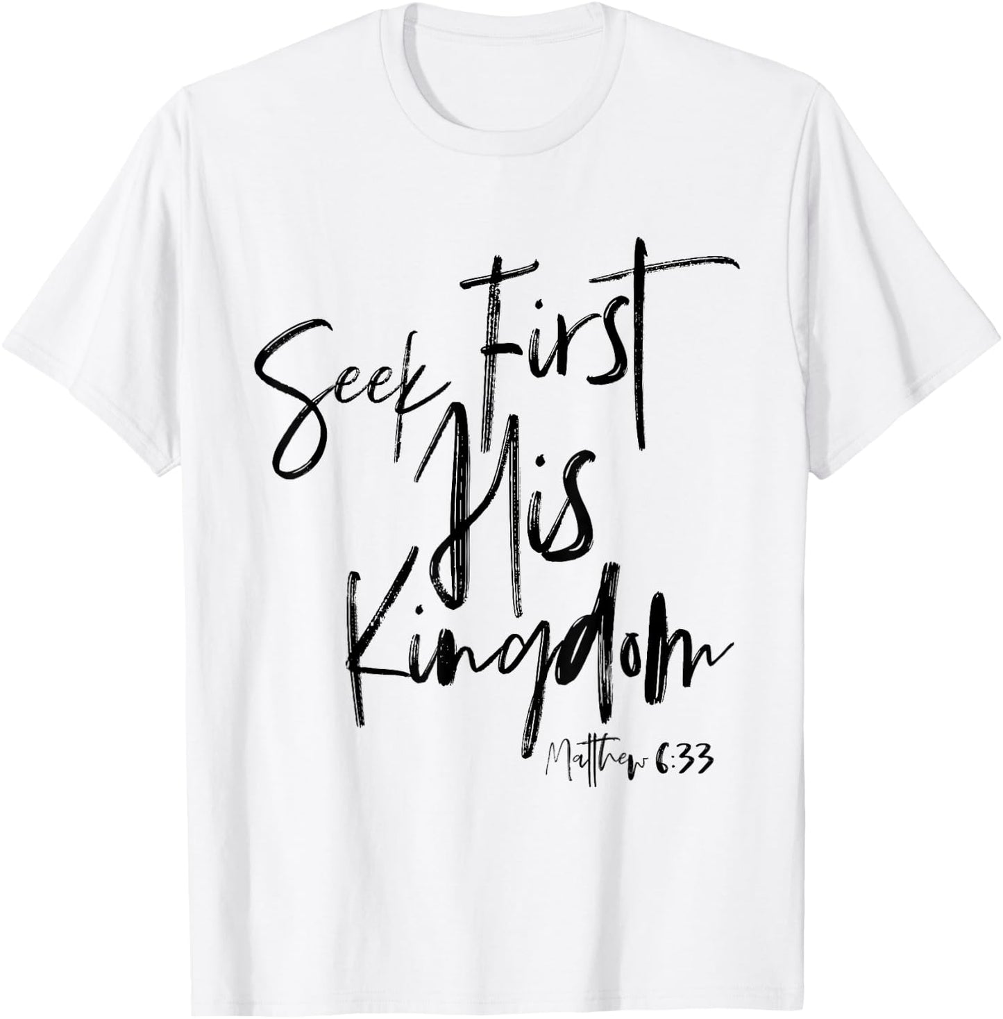 Matthew 6 33, Christian Quotes Women, Bible Verse T-Shirt - T-Shirt | White