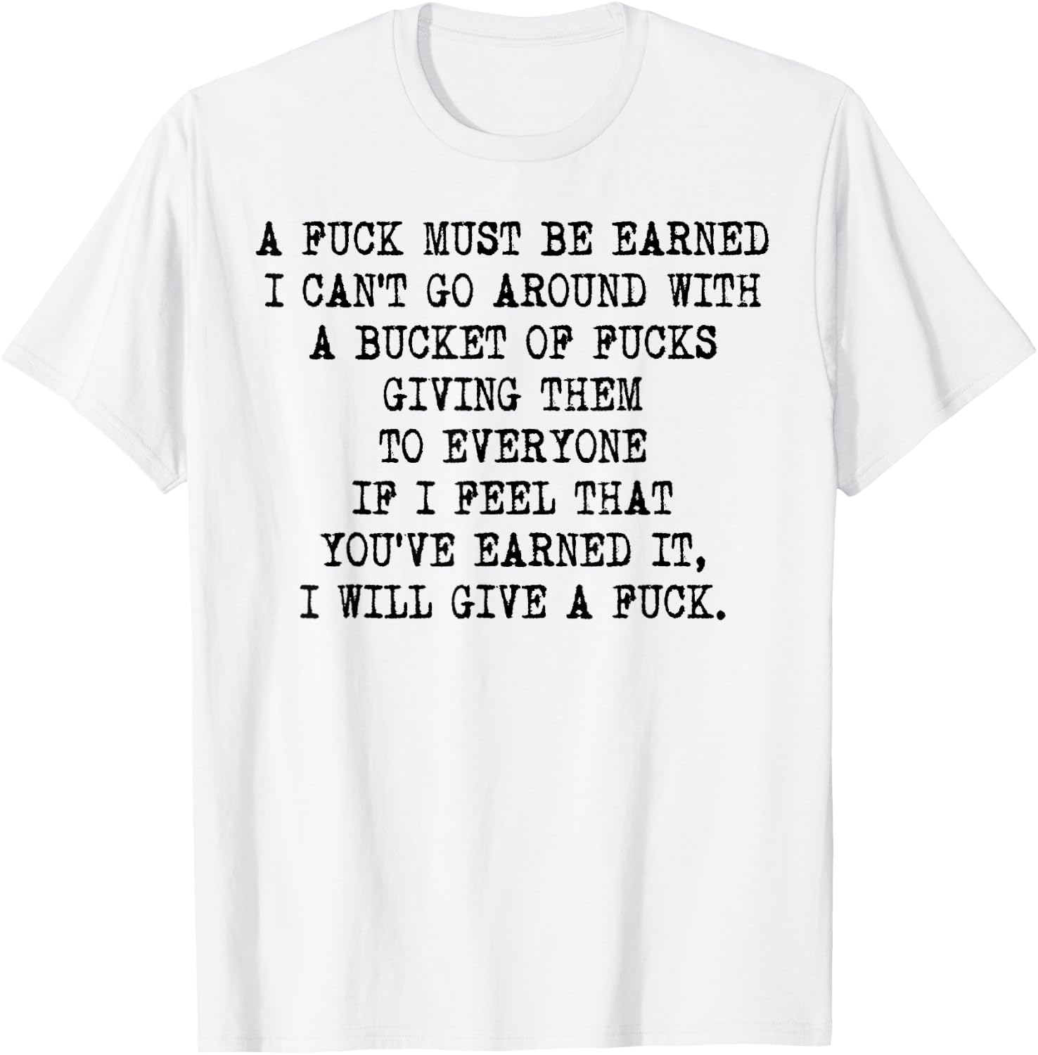 Funy A Fuck Must Be Earned T-Shirt - T-Shirt | White