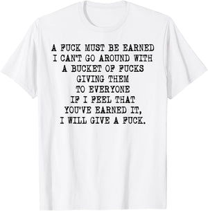 Funy A Fuck Must Be Earned T-Shirt - T-Shirt | White