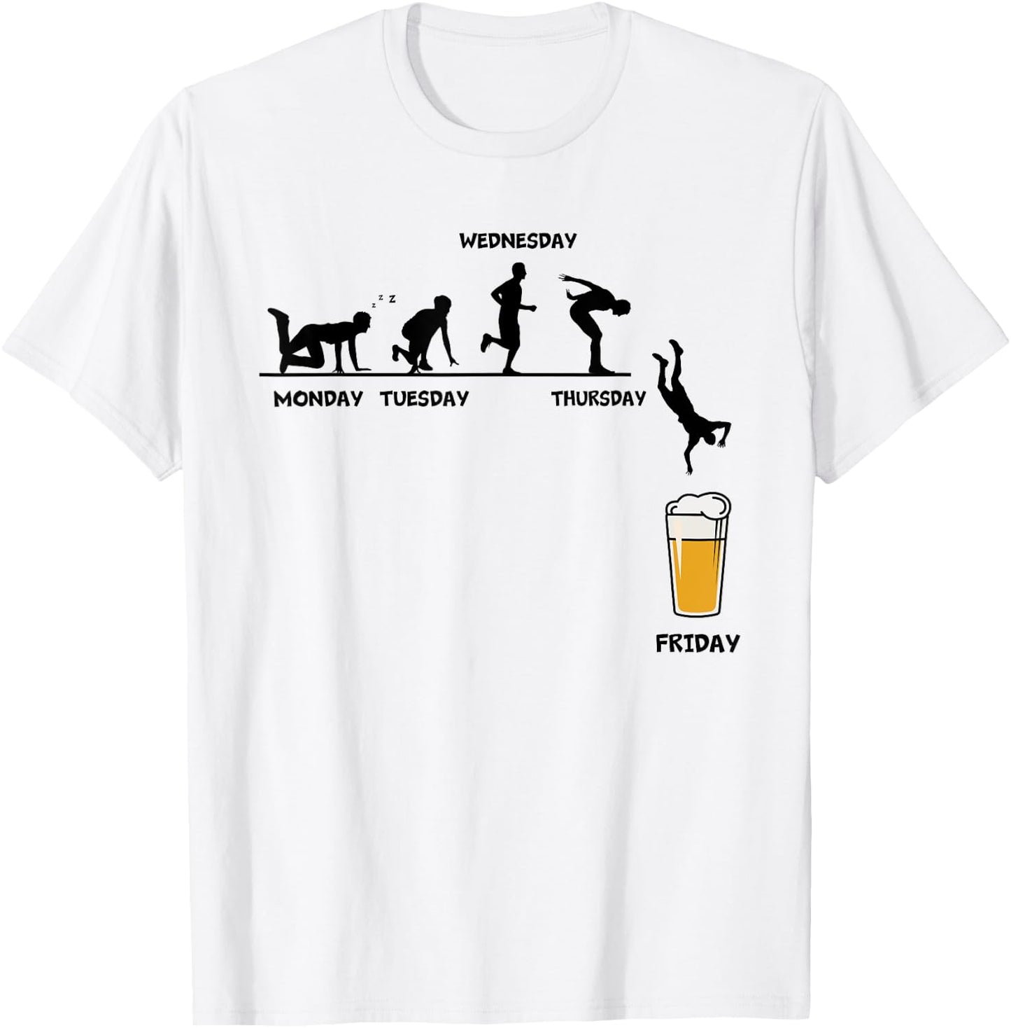 Monday Tuesday Wednesday Thursday Friday Funny Beer Drinking T-Shirt - T-Shirt | White