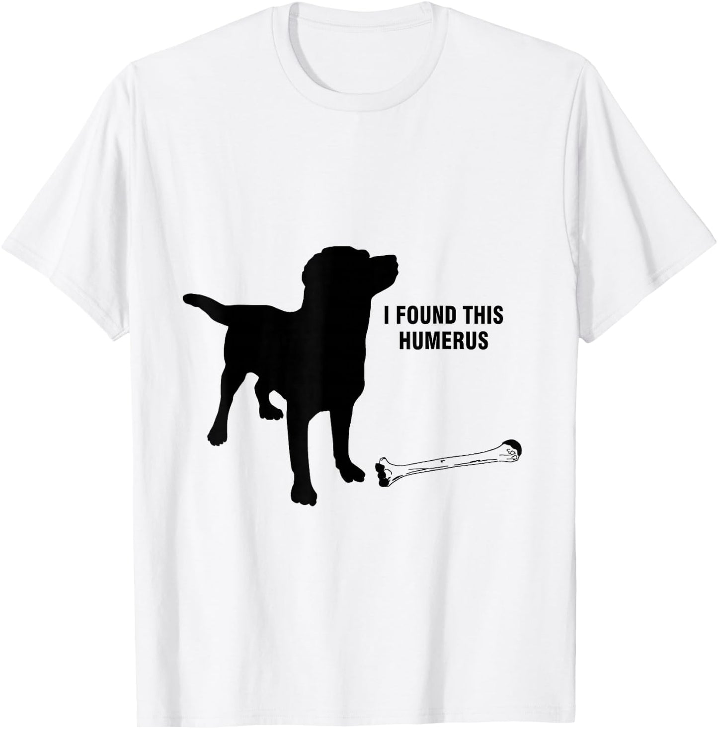 I found this humerus dog with bones funny T-Shirt - T-Shirt | White