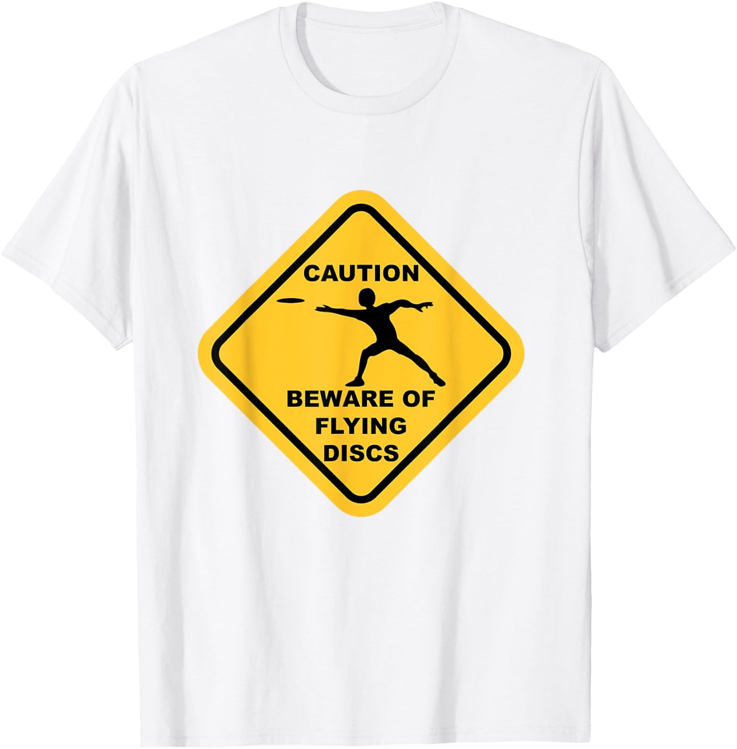 Beware Of Flying Discs Caution Sign Funny Disc Golf T Shirts T-Shirt - T-Shirt | White