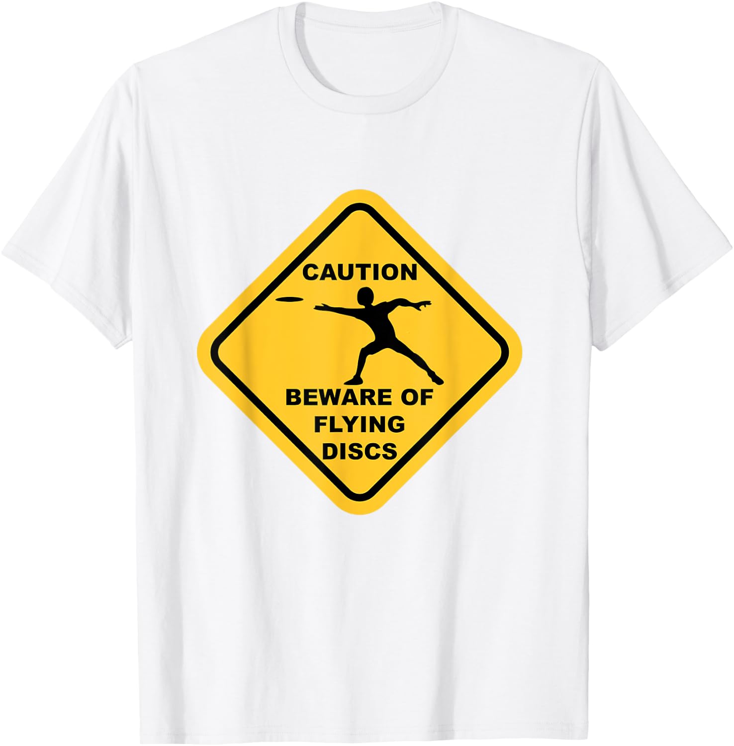 Beware Of Flying Discs Caution Sign Funny Disc Golf T Shirts T-Shirt - T-Shirt | White