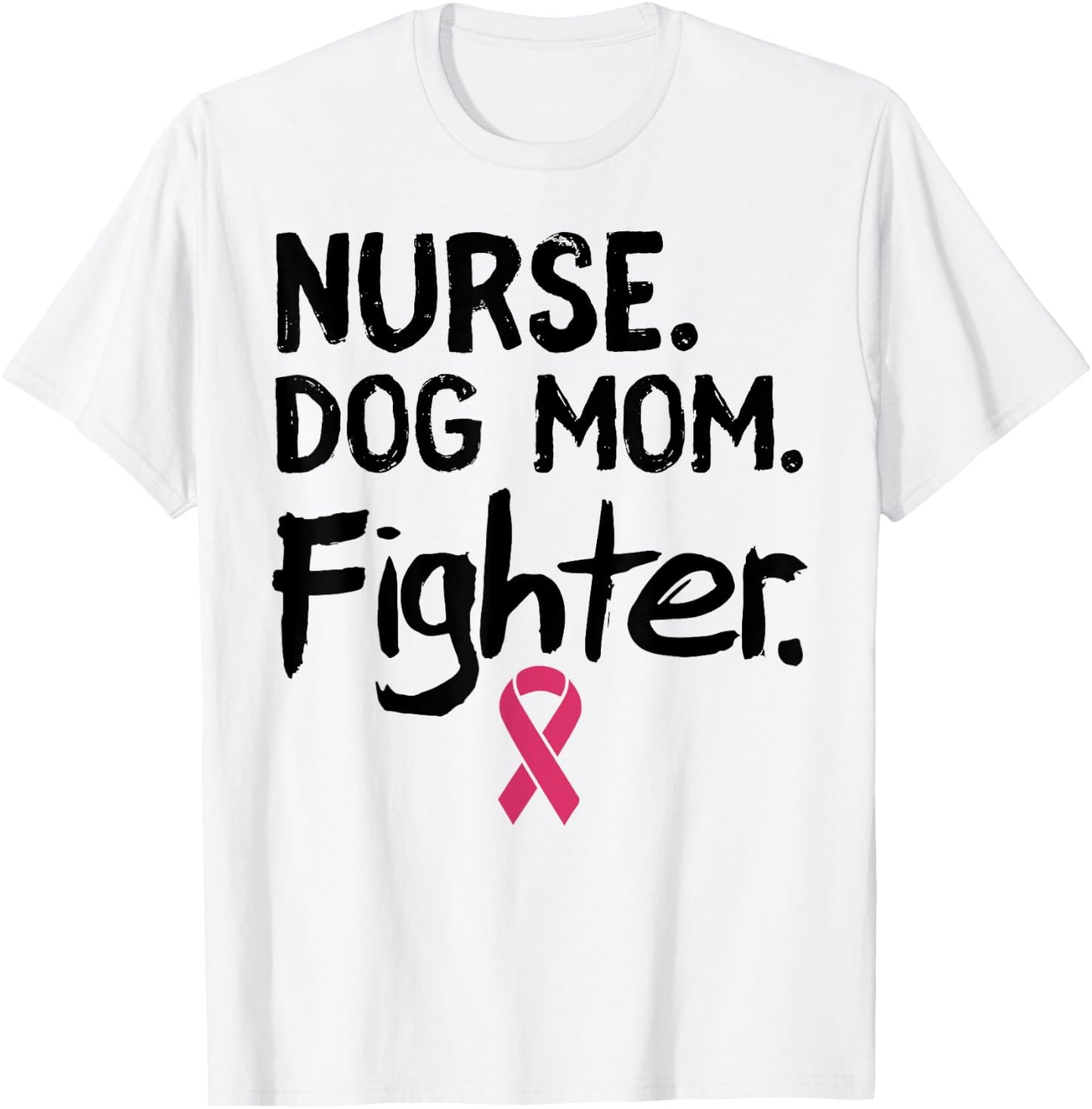 Nurse Dog Mom Fighter Shirt Breast Cancer Support Gift Men Women T-Shirt - T-Shirt | White