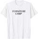 FURNITURE CAMP Shirt | Gift Shirt For Furniture Makers T-Shirt - T-Shirt | White