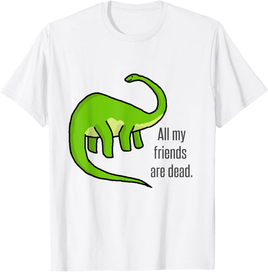 Dinosaur jokes - Funny Vintage All my friends are dead art T-Shirt - T-Shirt | White