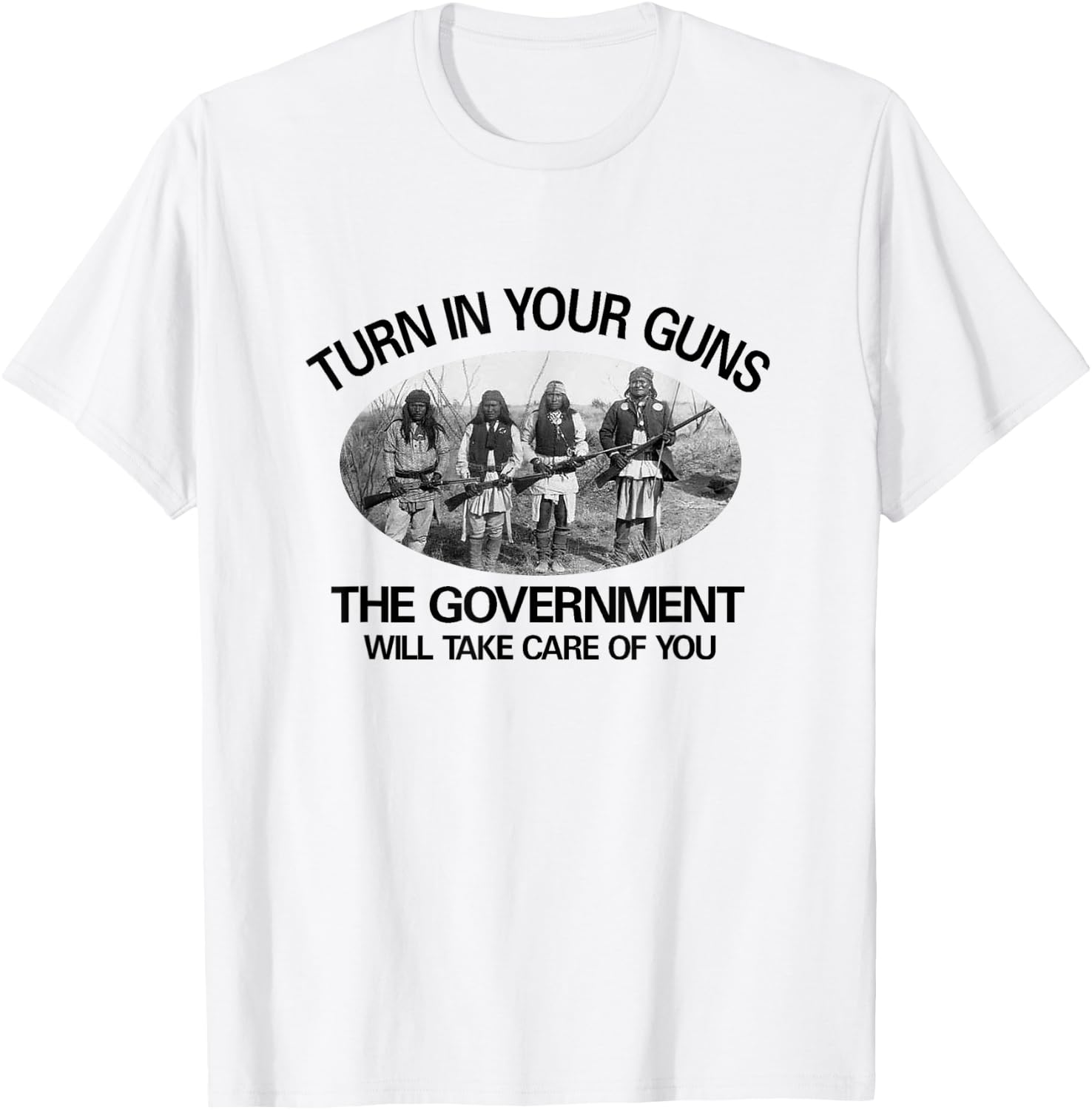 Native American. 2nd Amendment "Turn in Your Guns... T-Shirt - T-Shirt | White