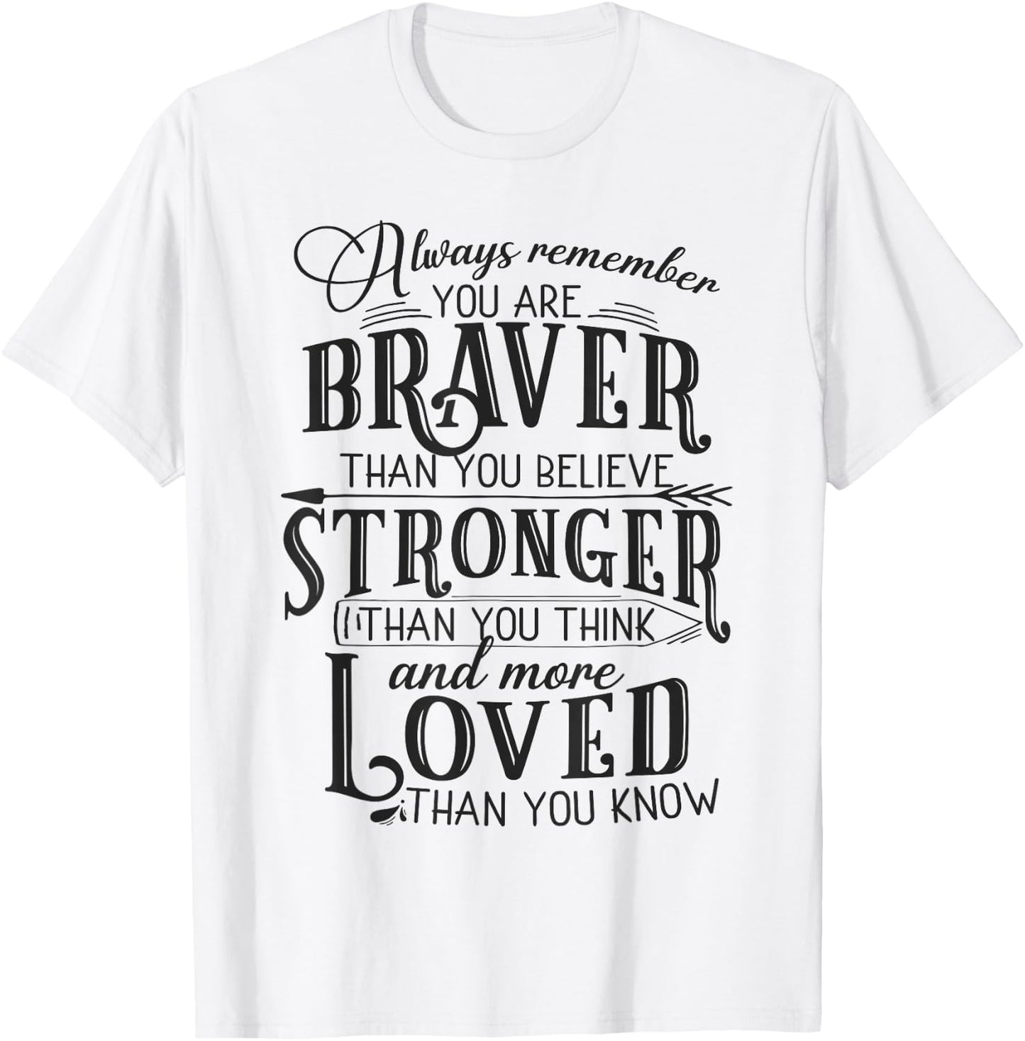 Get well soon gift You are braver than you believe T-Shirt - T-Shirt | White
