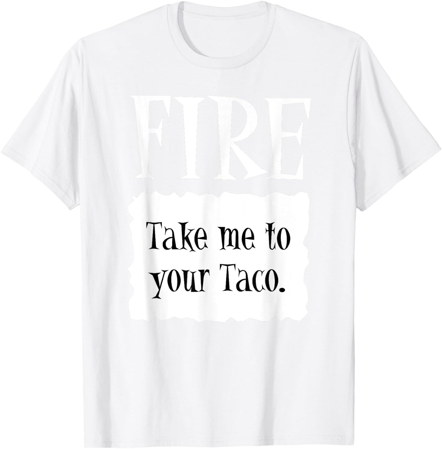 FIRE - Hot Packet Halloween Taco Costume T-Shirt - T-Shirt | White