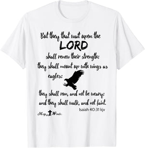 But they that wait upon the Lord... Isaiah 40:31 Christian T-Shirt - T-Shirt | White
