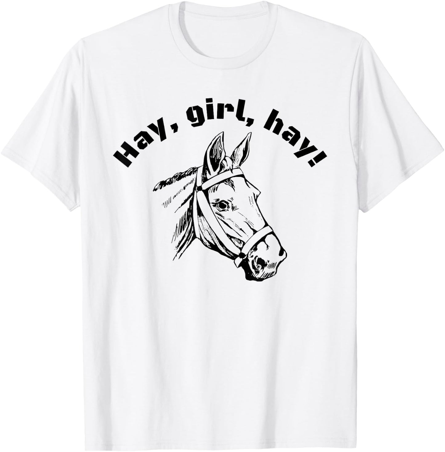 Hay Girl Hay for horse riders, horse lovers, equestrian T-Shirt - T-Shirt | White