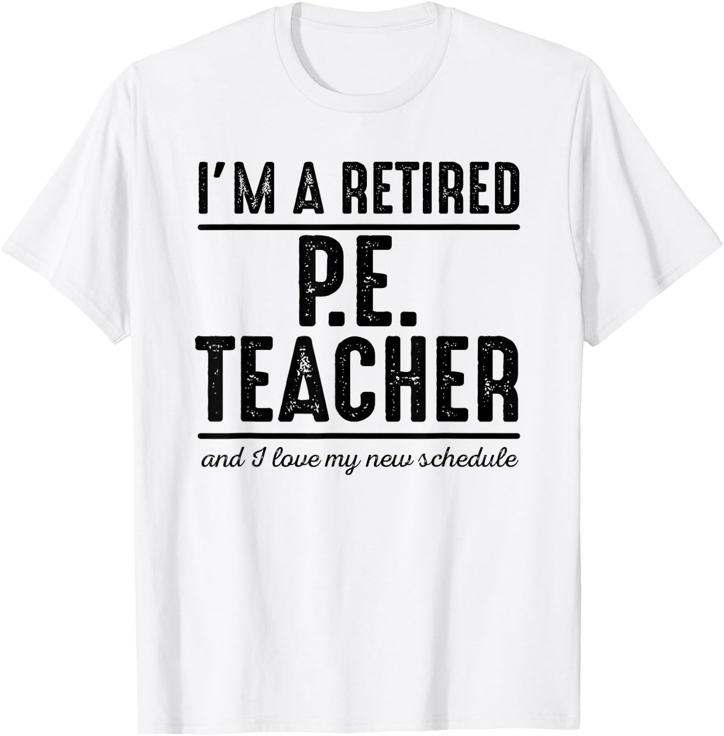 Retired PE Teacher Schedule 1 - Retired PE Teacher Shirt Women Girls Kids T-Shirt - T-Shirt | White