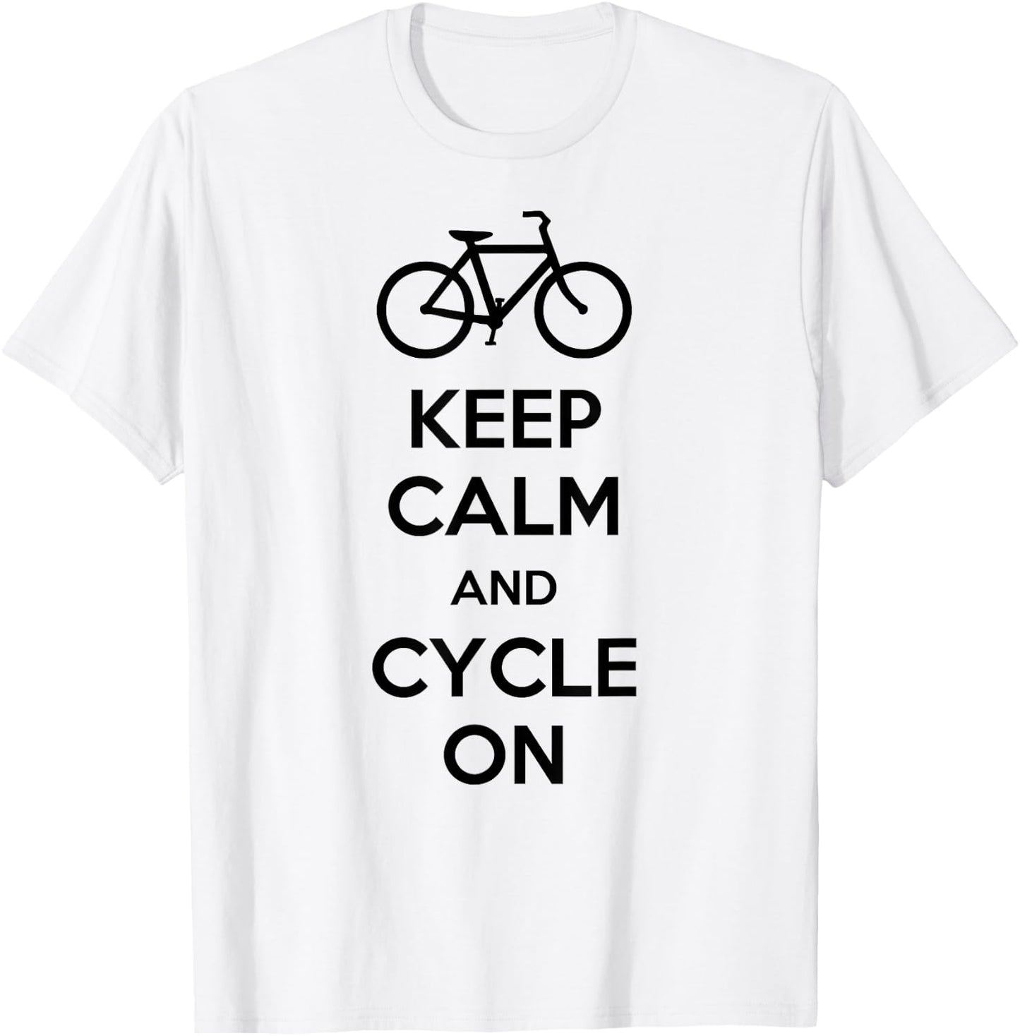 Keep Calm And Cycle On T-Shirt - T-Shirt | White