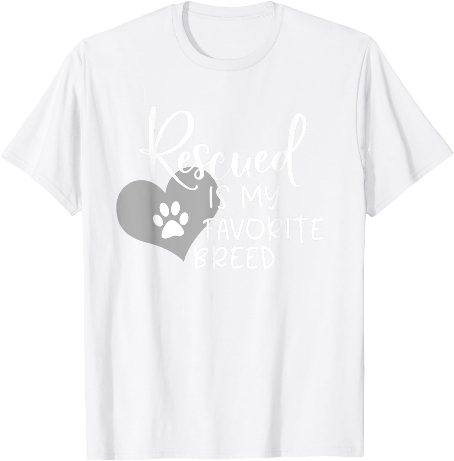 Rescued Is My Favorite Breed With Heart And Pawprint Shirt T-Shirt - T-Shirt | White