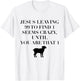 Christian Jesus Lovers Leaving 99 Find 1 Funny Saying Gift T-Shirt - T-Shirt | White