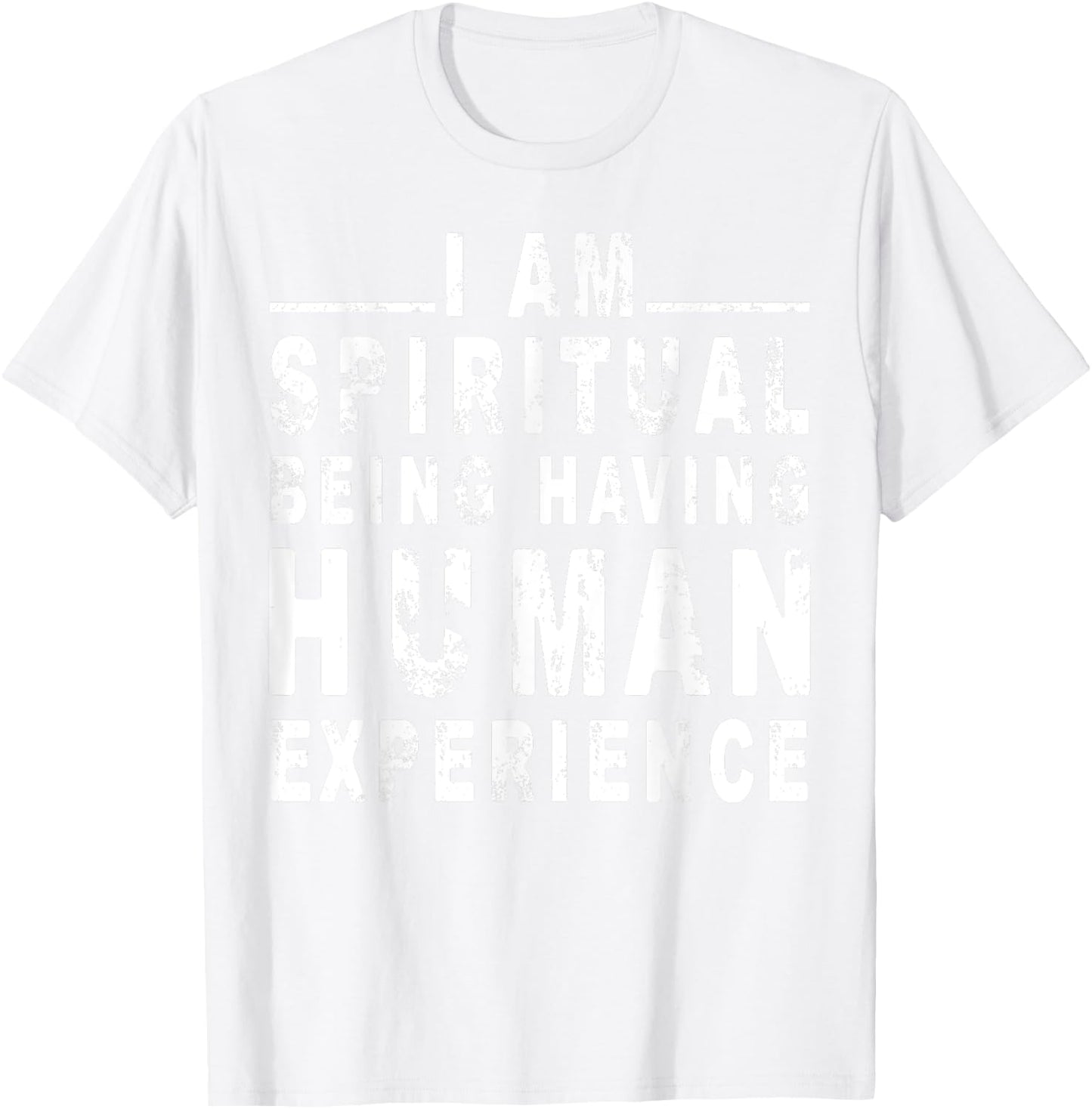 I am spiritual being having human Experience T-Shirt - T-Shirt | White