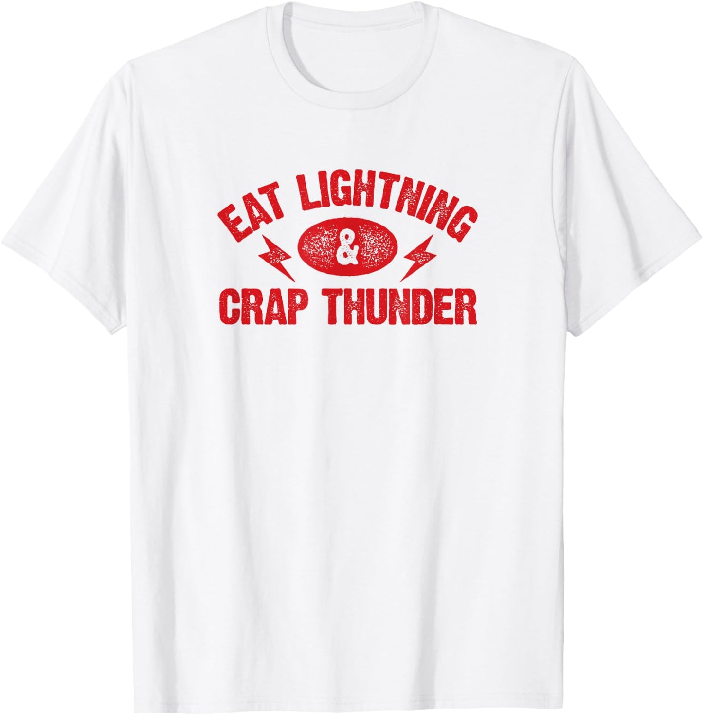 Eat Lightning & Crap Thunder Funny Gym Saying Shirt T-Shirt - T-Shirt | White