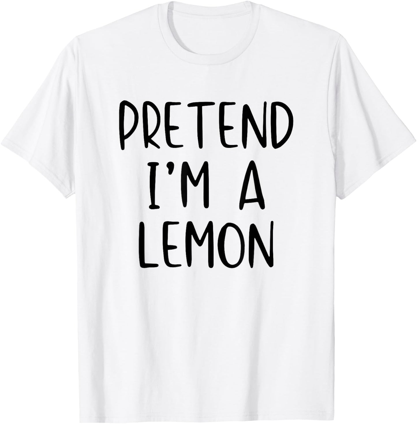 Pretend I'm Lemon Costume Halloween Funny Simple Adult Kid T-Shirt - T-Shirt | White
