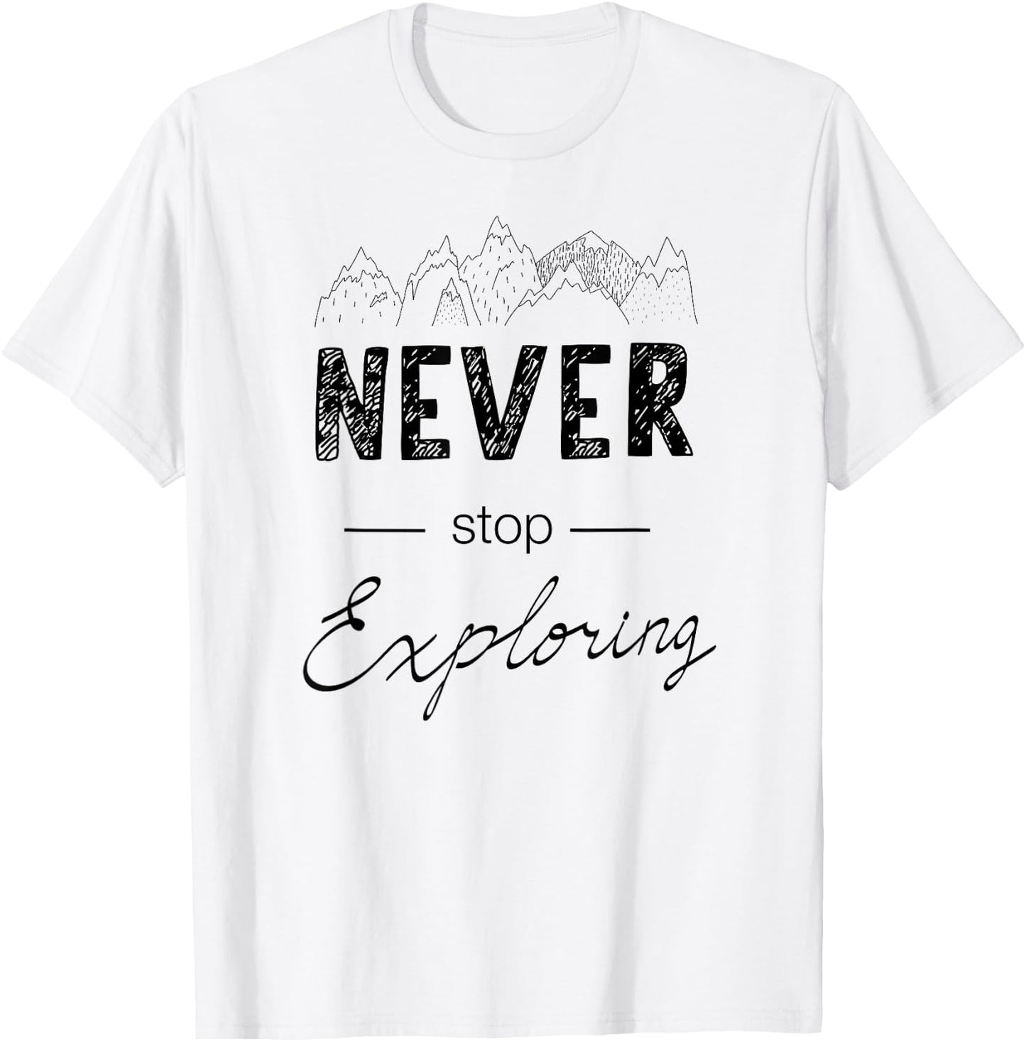 Never stop exploring adventures T-Shirt - T-Shirt | White
