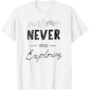 Never stop exploring adventures T-Shirt - T-Shirt | White