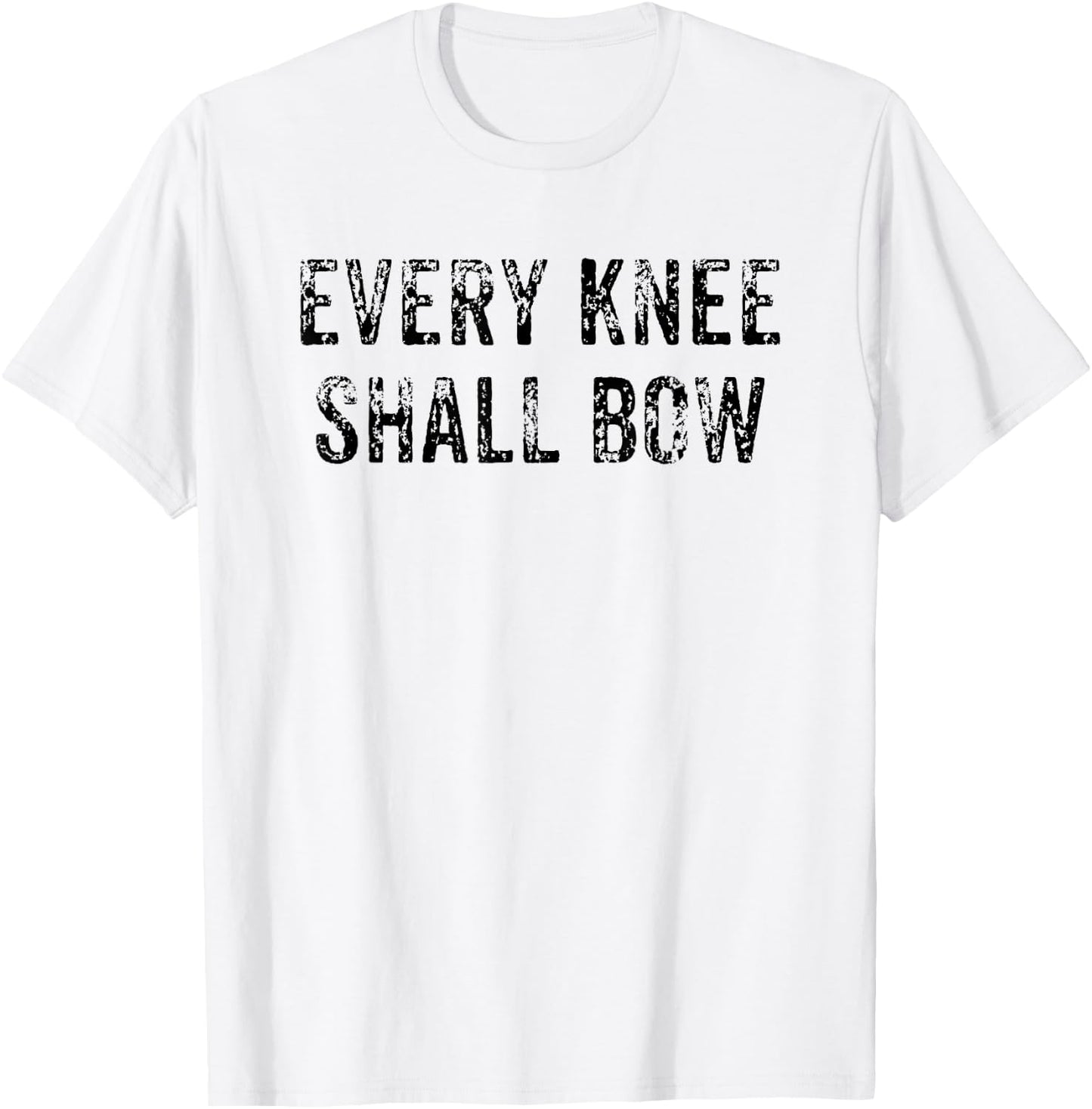 Every Knee Shall Bow Christian Religion Bible Scripture Gift T-Shirt - T-Shirt | White