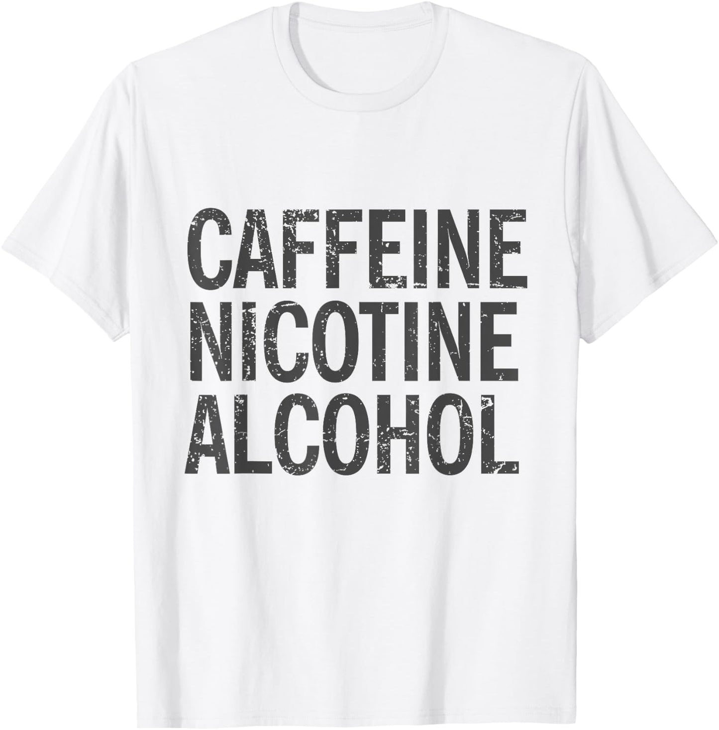 Caffeine Nicotine Alcohol Funny Modern Vices T-Shirt - T-Shirt | White