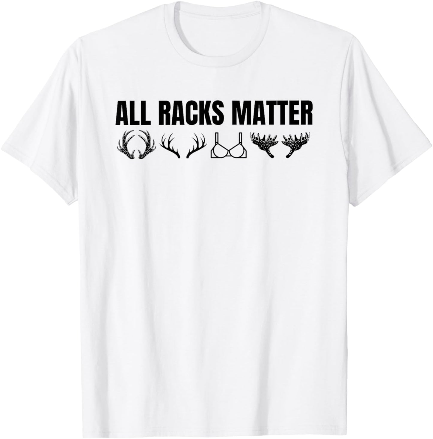 All Racks Matter Deer T-Shirt - T-Shirt | White