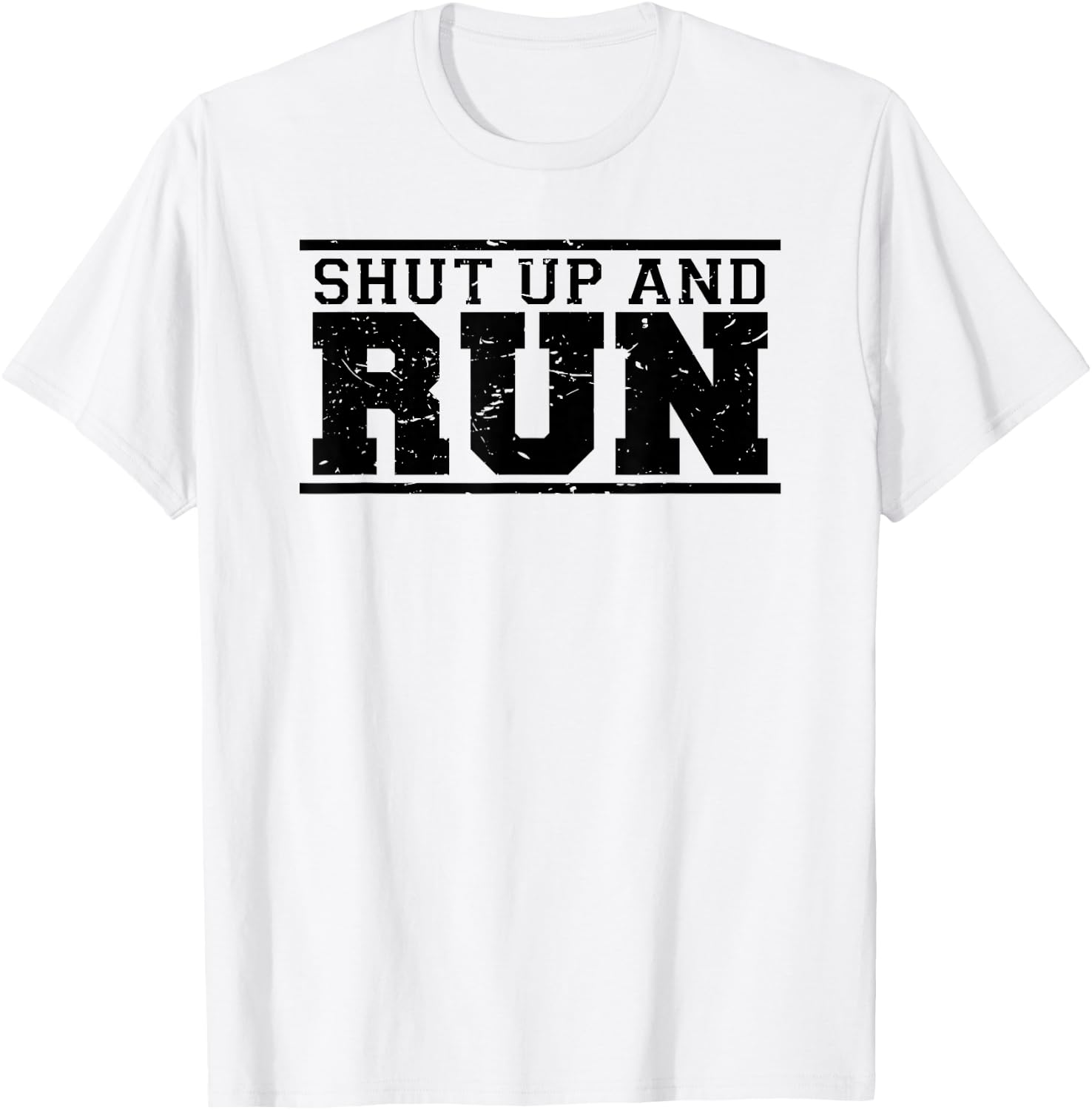 Shut Up And Run funny runner's running sport training shirt T-Shirt - T-Shirt | White