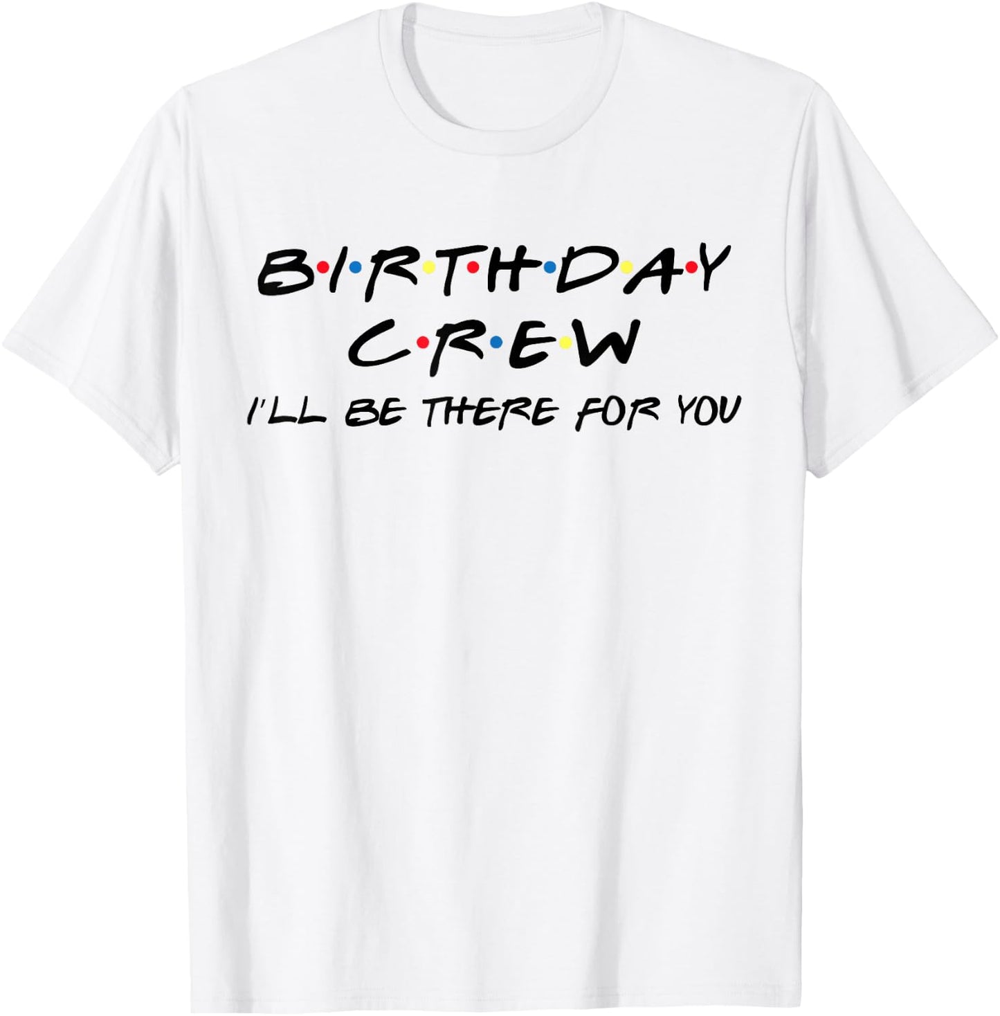 Birthday Crew Funny Birthday Squad Party T-Shirt - T-Shirt | White