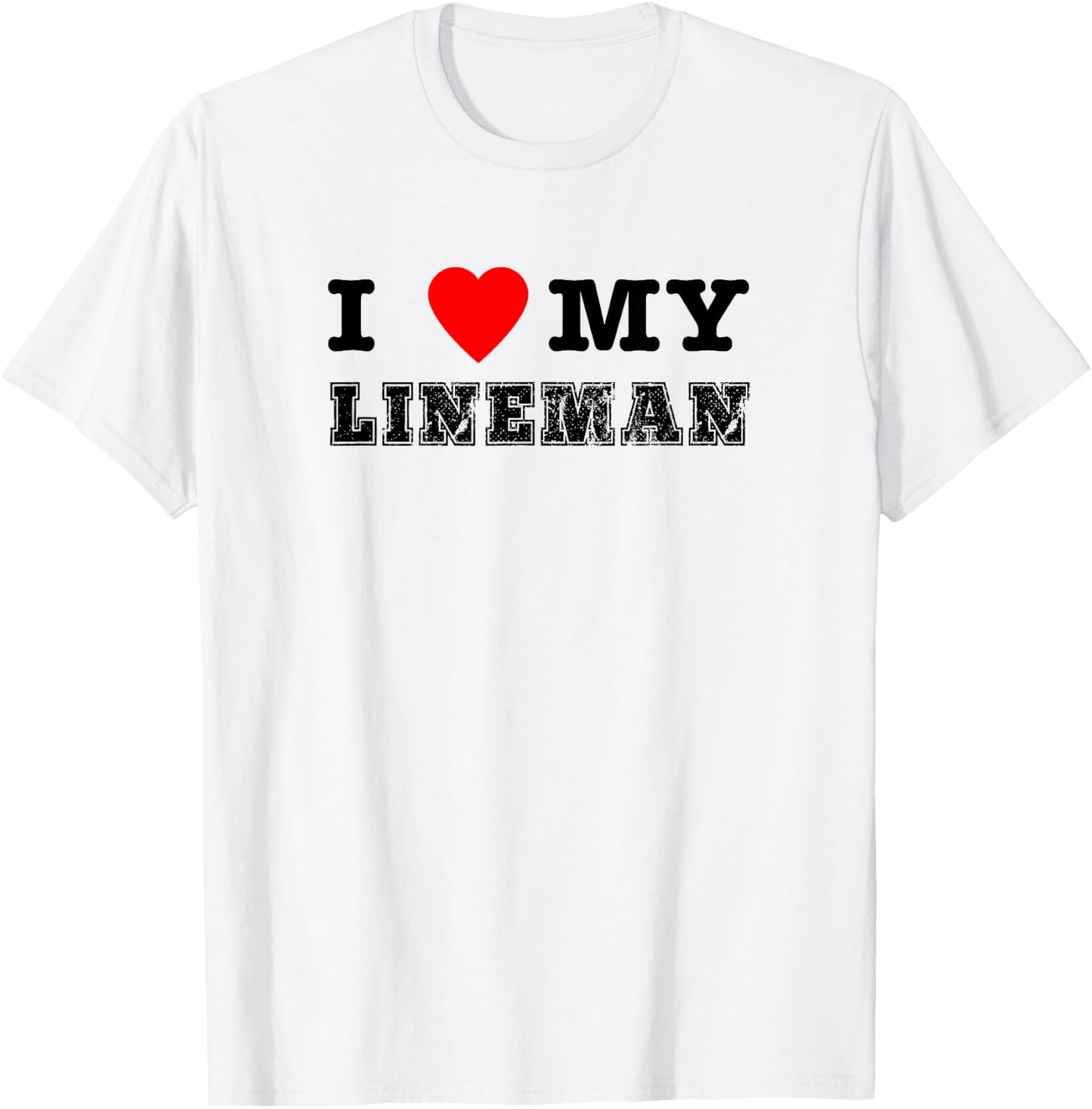 Football Shirts For Parents - I Love (Heart) My Lineman T-Shirt - T-Shirt | White