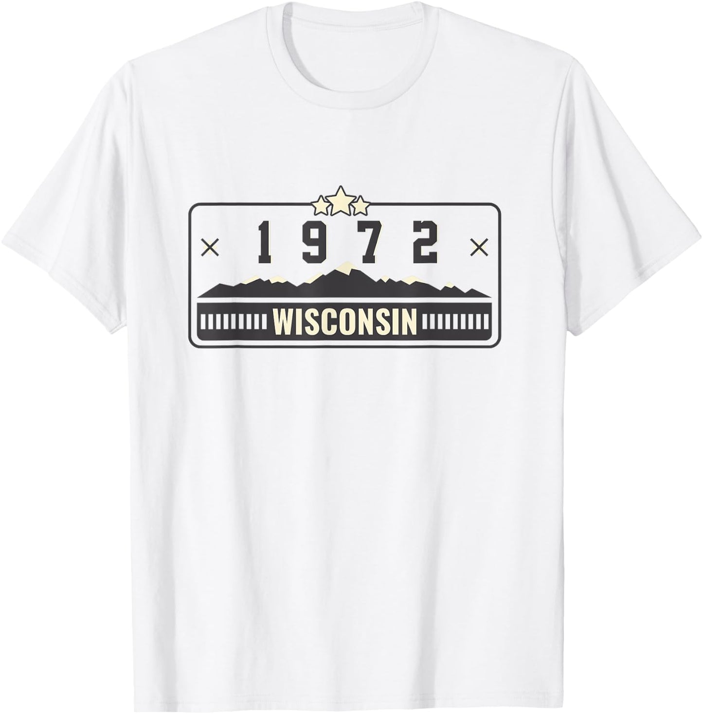 1972 Wisconsin State License Plate Dad Mom Grandpa Birthday T-Shirt - T-Shirt | White