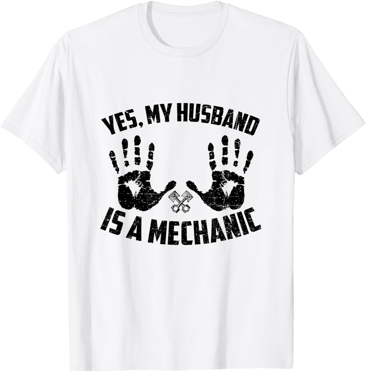 Yes My Husband Is A Mechanic Funny Mechanical Wife Saying T-Shirt - T-Shirt | White
