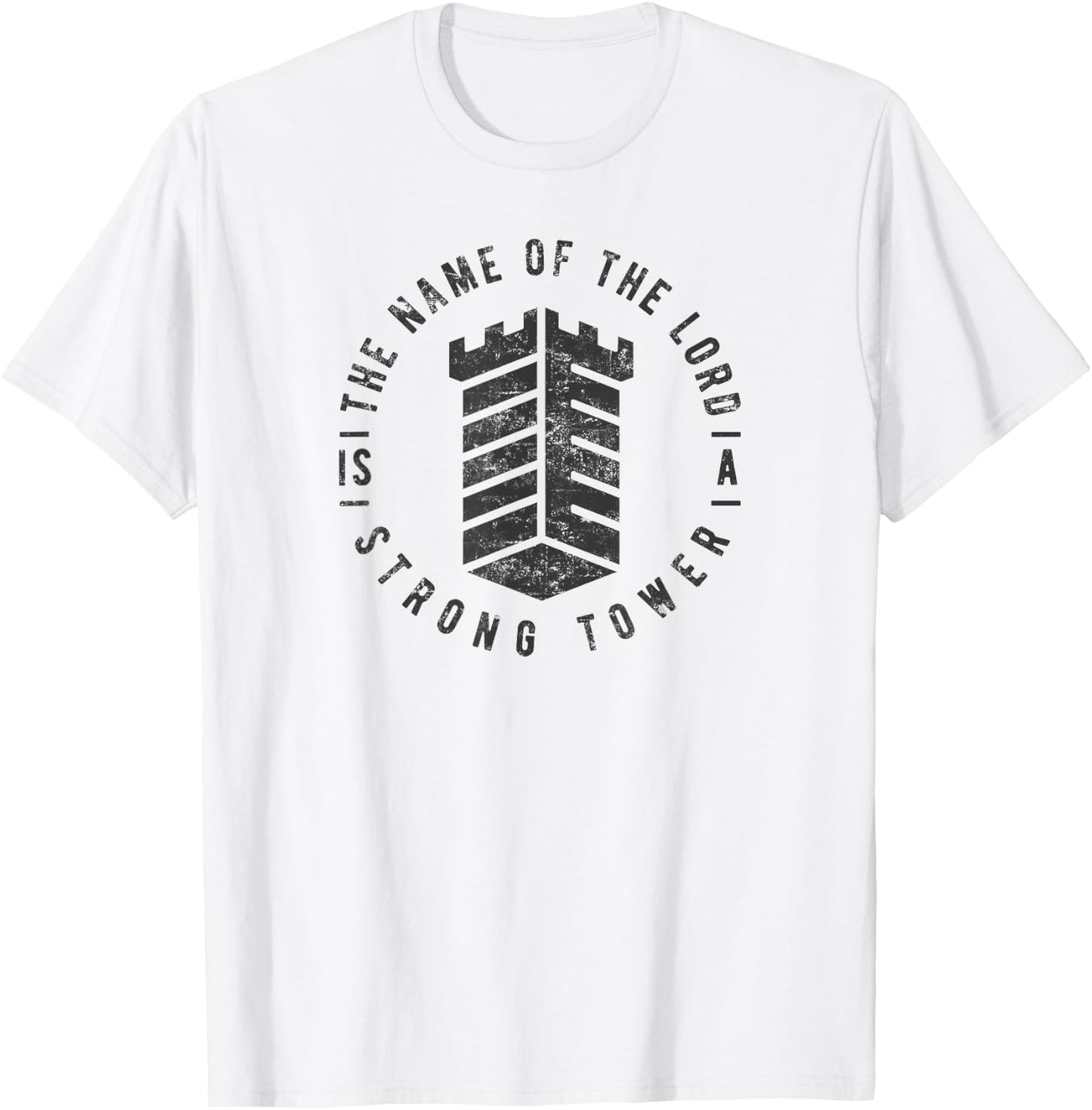 The Name Of The Lord Is A Strong Tower/ Christian T-Shirt - T-Shirt | White