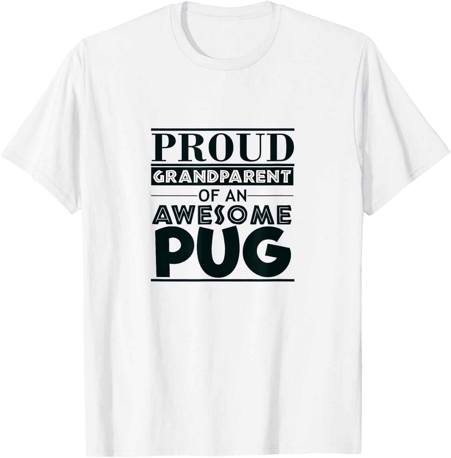 Proud Grandparent Awesome Pug Puppy Dog Gift Shirt T-Shirt - T-Shirt | White