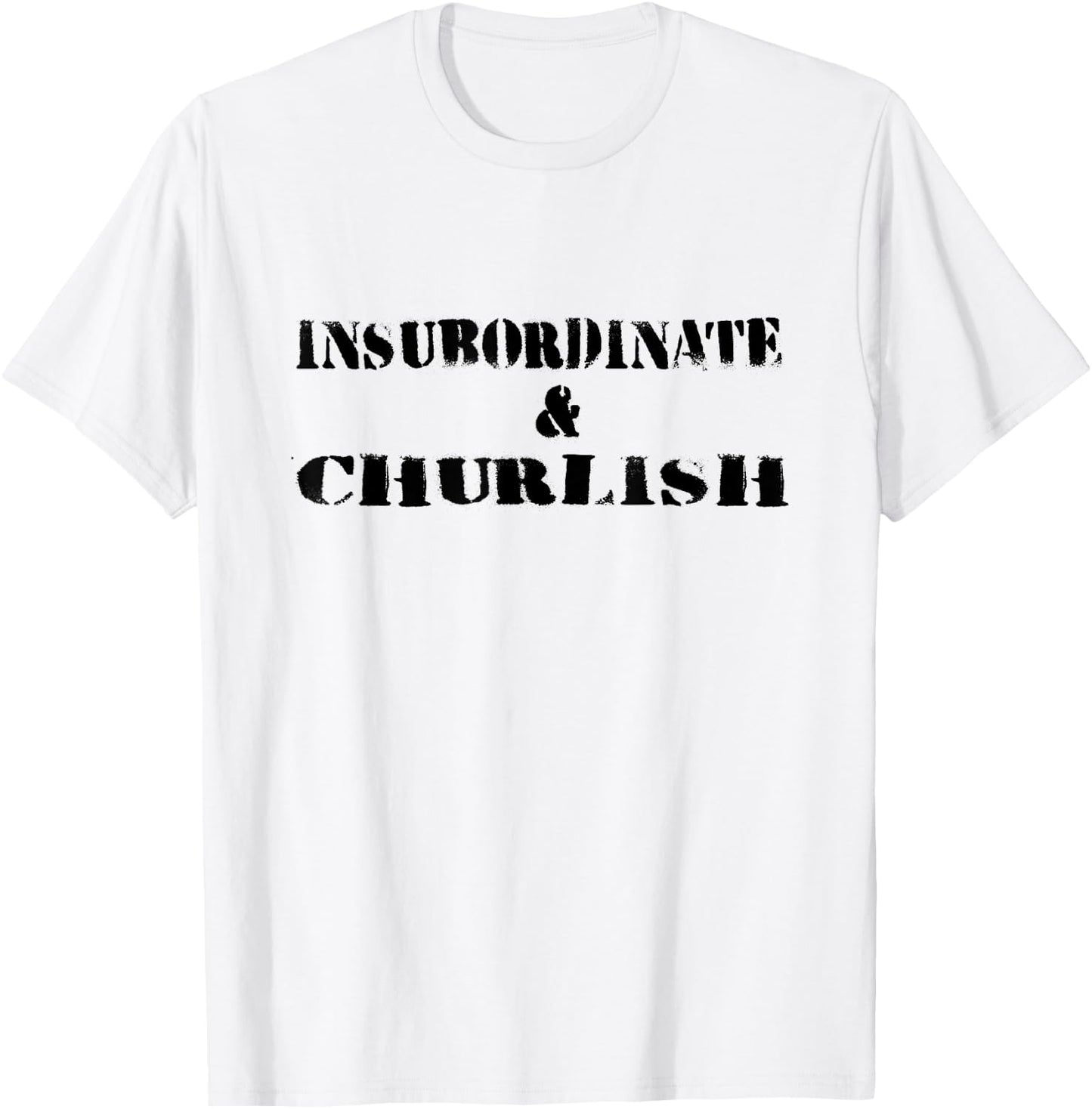 Insubordinate and Churlish | Substitute Teacher Life Men Women Girls Kids T-Shirt - T-Shirt | White