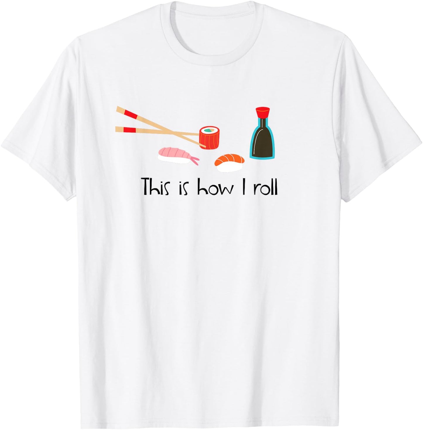 This Is How I Roll Funny Sushi T-Shirt - T-Shirt | White