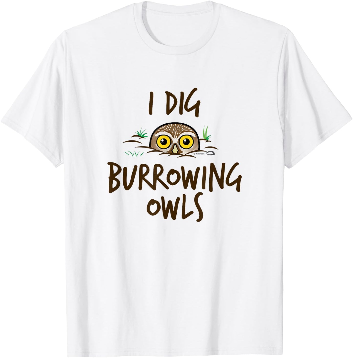 I Dig Burrowing Owls Cute Cartoon Bird by Birdorable T-Shirt - T-Shirt | White