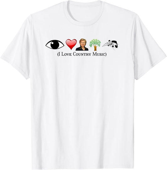 I Love Country Music Political Gag Funny Hillary Con T-Shirt - T-Shirt | White