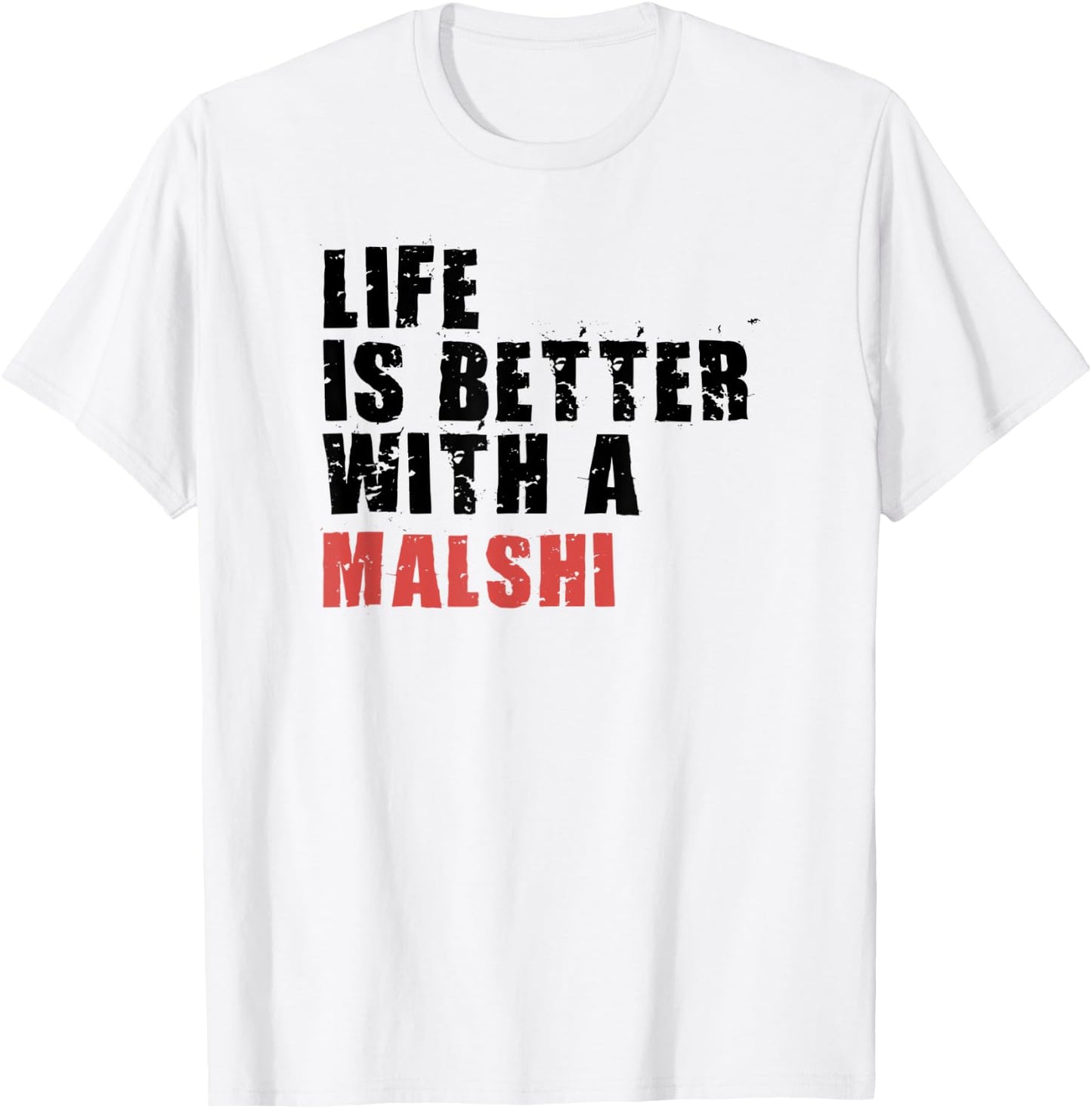 Life Is Better With A Malshi ADC071j T-Shirt - T-Shirt | White