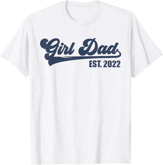 Girl Dad Est 2022 Retro Proud Vintage Father of Daughters T-Shirt - T-Shirt | White