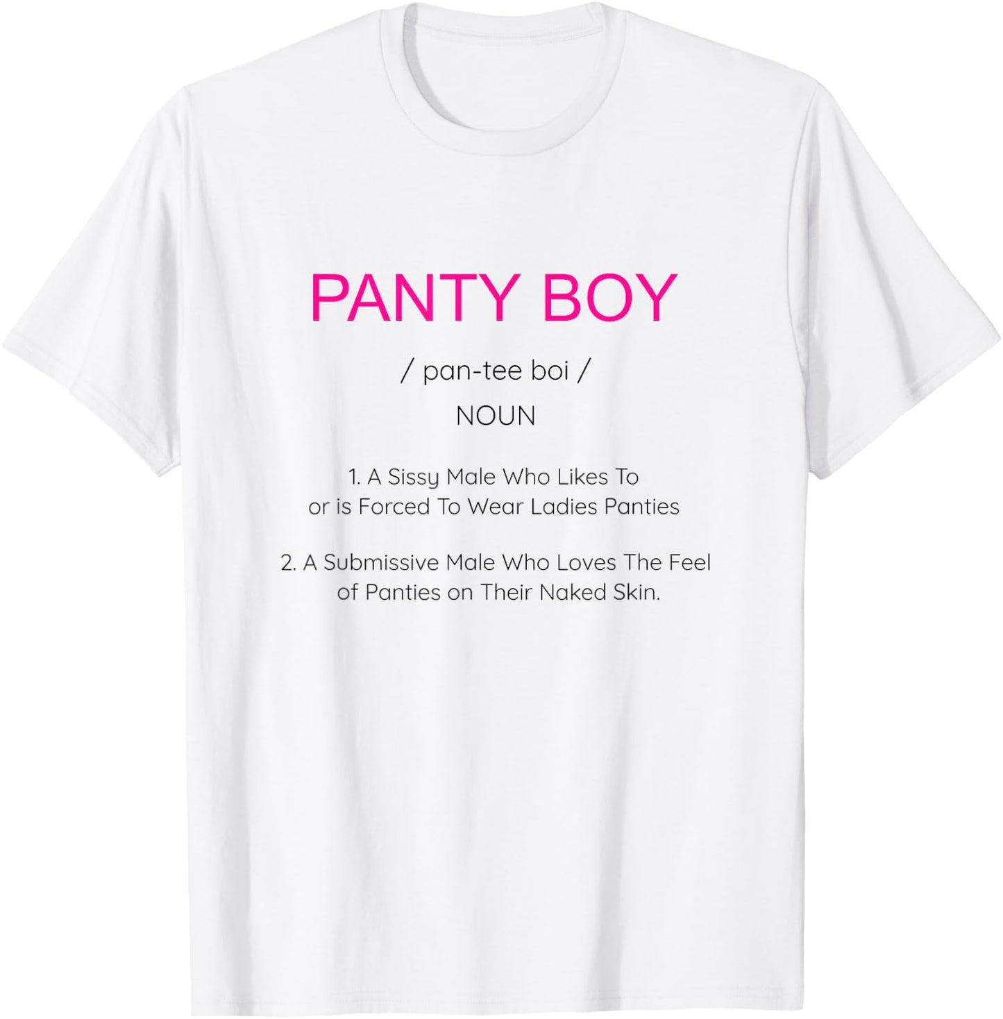 BDSM Sissy Panty Boy Submissive Panties Kink cglre T-Shirt - T-Shirt | White