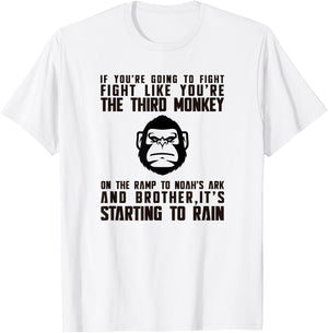 Fight Like The Third Monkey On Noah's Ark - Funny Monkey T-Shirt - T-Shirt | White