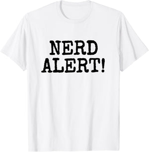 Nerd Alert, Funny Geek Pedantic Comic Gamer Gadget T-Shirt - T-Shirt | White
