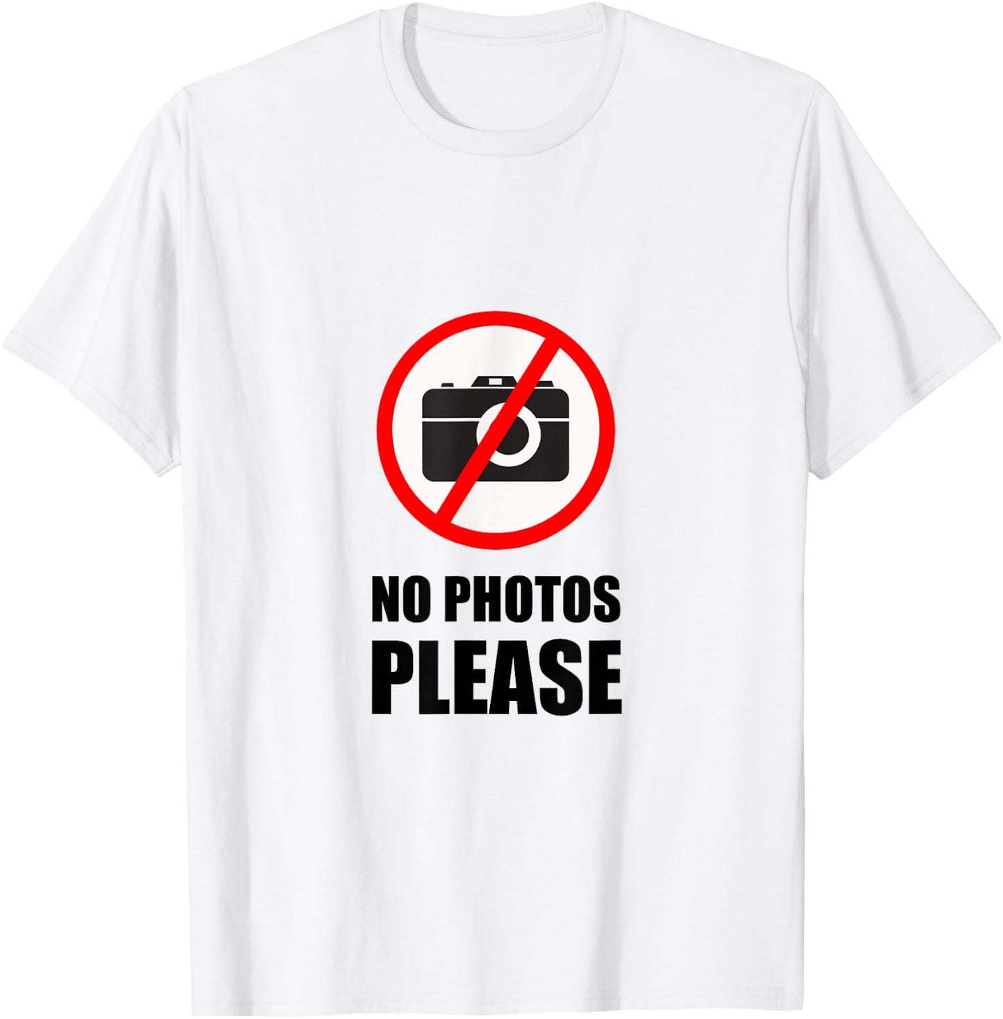 No Photos Please Funny T-Shirt - T-Shirt | White