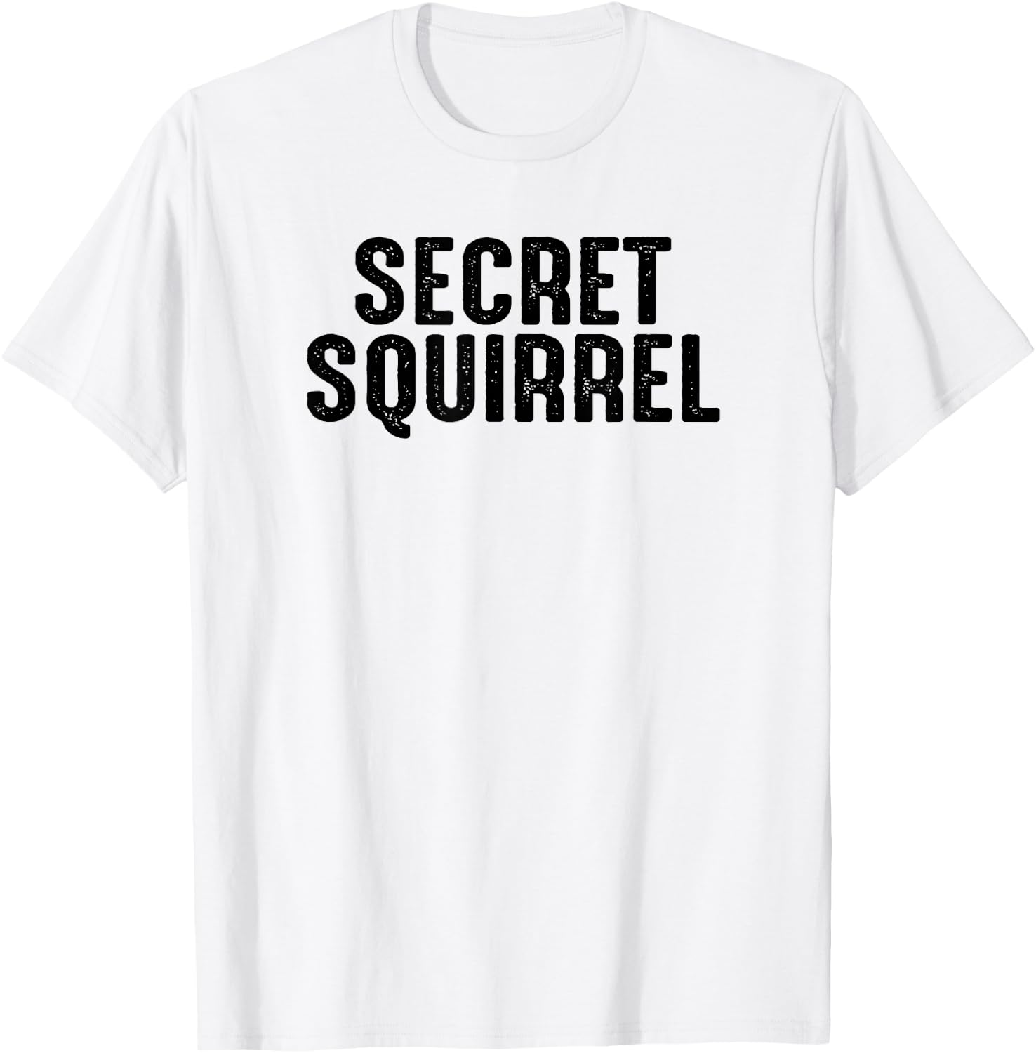 Secret Squirrel , Funny For A Military Soldier T-Shirt - T-Shirt | White