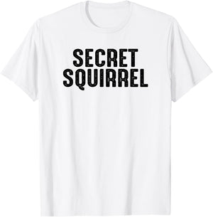 Secret Squirrel , Funny For A Military Soldier T-Shirt - T-Shirt | White