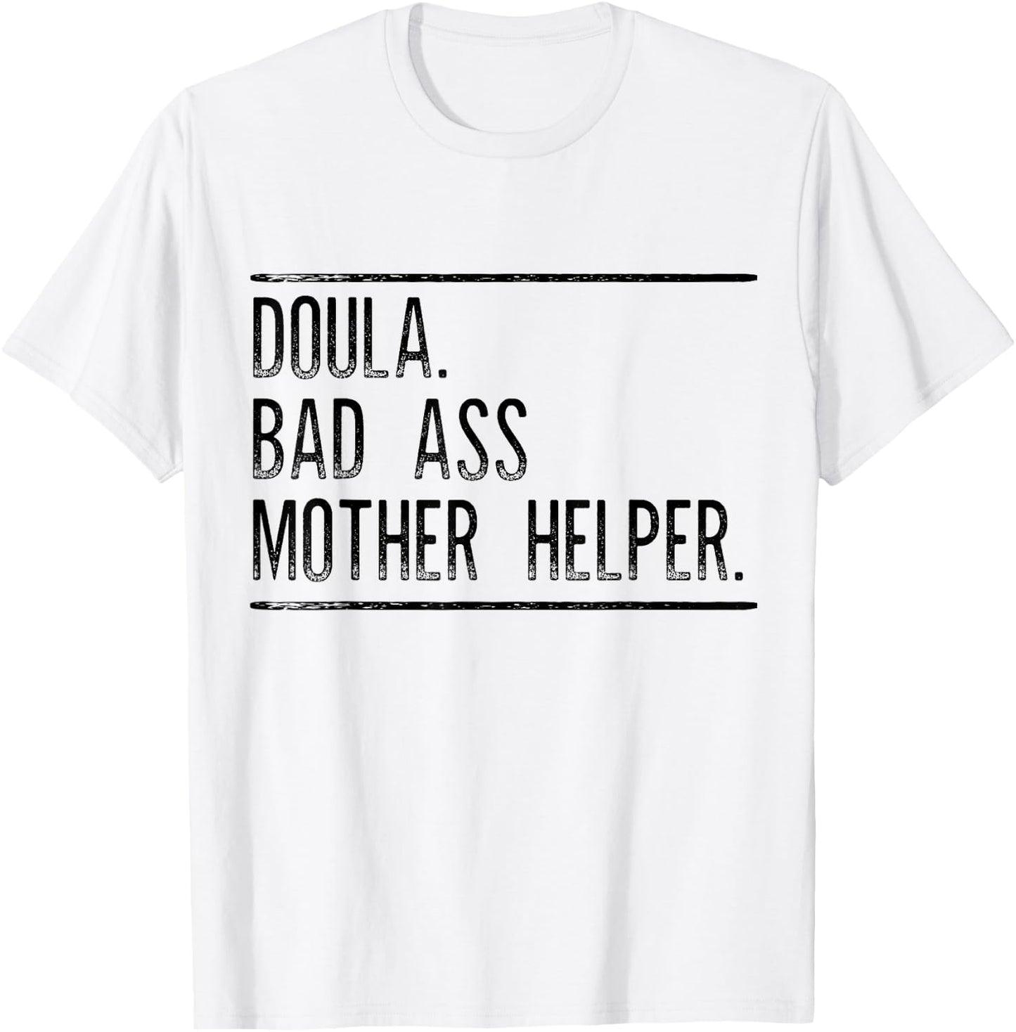 Doula badass mother helper T shirt Gift doula women T-Shirt - T-Shirt | White
