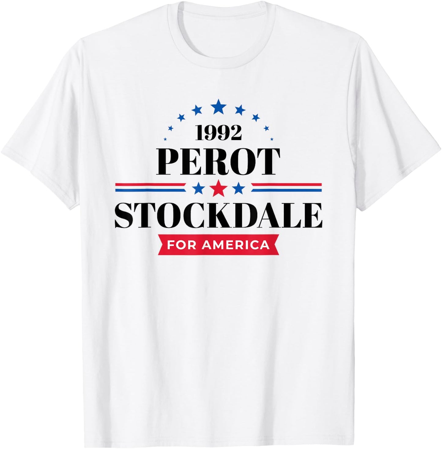 Ross Perot Campaign 1992 Perot Stockdale Campaign T-Shirt - T-Shirt | White