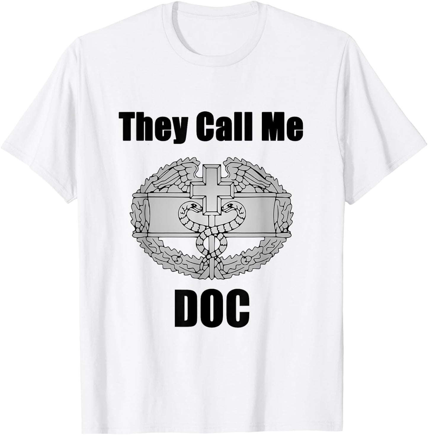 They Call Me Doc | Combat Medic Shirt T-Shirt - T-Shirt | White