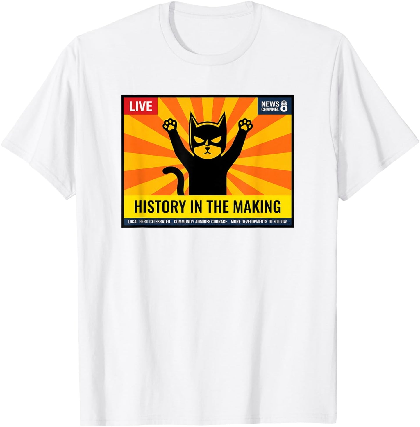 Superhero Cat News Report History in the Making T-Shirt - T-Shirt | White